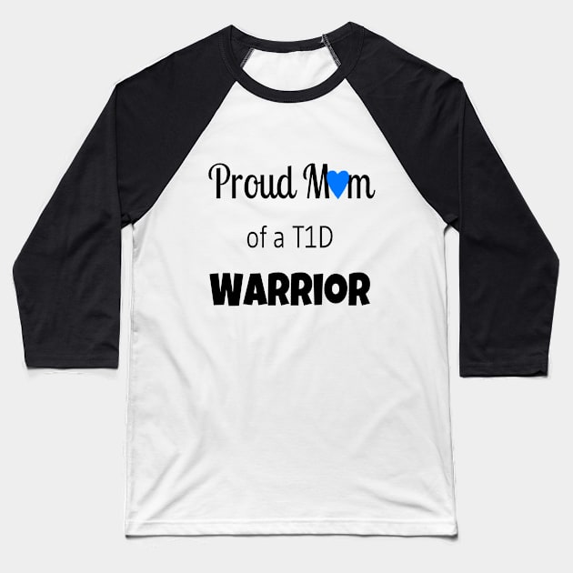Proud Mom Of A T1D Warrior - Blue Heart Baseball T-Shirt by CatGirl101